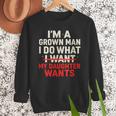 I'm a Grown Man I Do What My Daughter Wants Dad Men Sweatshirt