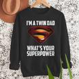 I'm A Twin DAD-What's Your Superpower Men Sweatshirt