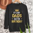 It's My Dad's 60th Birthday 60 Years Old Men Sweatshirt