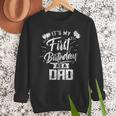 It's My First Birthday As A Dad Father Party Daddy Papa Men Sweatshirt