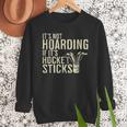 It's Not Hoarding If It's Hockey Sticks Tee Ice Hockey Dad Men Sweatshirt