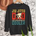 Jiu Jitsu Dad Like A Regular Dad But Cooler Dad Father Men Sweatshirt Jiu Jitsu Dad Like A Regular Dad But Cooler Dad Father Men Sweatshirt