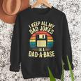 I Keep All My Dad Jokes In A Dad-A-Base Shirt Men Dad Joke Men Sweatshirt