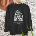 Lawn & Order Special Mowing Unit Dad Joke Lawn Mower Men Sweatshirt