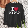 I Love My Dad Men Sweatshirt