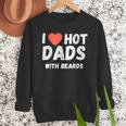 I Love Hot Dads With Beards I Heart Hot Dads Shirt Men Sweatshirt