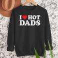 I Love Hot Dads Men Sweatshirt