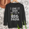 i Love It When You Call Me Big Papa Shirt Hip Hop Rap Dad Men Sweatshirt