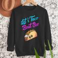Mom Dad Let's Taco Bout Sex Gender Reveal Party Men Sweatshirt