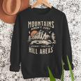 Mountains Aren't They'Re Hill Areas Dad Joke Word Pun Men Sweatshirt