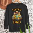 Nacho Average Dad Father Joke Vintage Cinco De Mayo Men Sweatshirt Nacho Average Dad Father Joke Vintage Cinco De Mayo Men Sweatshirt
