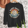 Nerdy Dads Build Character RPG Gaming Father's Day For Dad Men Sweatshirt