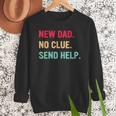 New Dad No Clue Send Help Vintage Men Sweatshirt