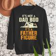 Not Dad BOD Its A Father Figure Fathers Day Daddy Papa Men Sweatshirt