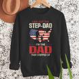 I Am Not The Step Dad I Am The Dad That Stepped Up Fathers Men Sweatshirt