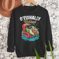 O'Fishally Retired Fishing Retirement Fisherman Dad Men Sweatshirt