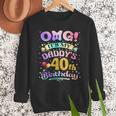 OMG It's My Daddy's 40th Birthday Happy 40 Years Old Men Sweatshirt