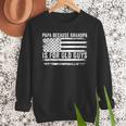 Papa Because Grandpa Is For Old Guys Dad Father Saying Men Sweatshirt
