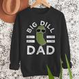 Pickle Pun Big Dill Dad Saying Dad Joke Father Humor Men Sweatshirt