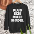 Plus Size Male Model Fat Guy Or Dad BOD Men Sweatshirt