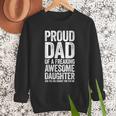 Proud Dad Of A Freaking Awesome Daughter Shirt Fathers Day Men Sweatshirt