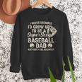Quote Sayings I Never Dreamed Super Sexy Baseball Dad Men Sweatshirt