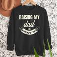 Raising My Dad Is Exhausting Top For Kids Quote Saying Men Sweatshirt