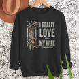 I Really Love It When My Wife Lets Me Go Hunting Dad Men Sweatshirt