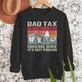 Retro Dad Tax Making Sure It's Not Poison Father's Day Men Sweatshirt