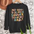Retro Groovy My Aunt Is So Much Cooler Than My Dad Kid Niece Men Sweatshirt
