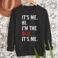 Retro It's Me Hi I'm The Dad It's Me For Dad Men Sweatshirt