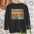 Retro Niece Nephew Auntie My Aunt Is Cooler Than My Dad Men Sweatshirt