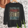 Retro Volleyball Dad Straight Outta Money Men Sweatshirt