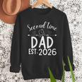 Second Time Dad Est 2026 Pregnancy Announcement Baby Daddy Men Sweatshirt