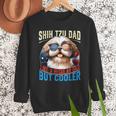 Shih Tzu Dad Like A Regular Dad But Cooler Dog Father's Day Men Sweatshirt