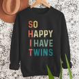 So Happy I Have Twins Mom Dad Parent Saying Slogan Men Sweatshirt