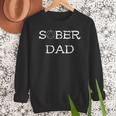 Sober Dad Sobriety Father Recover AA Anonymous Abstinence Men Sweatshirt