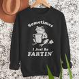 Sometimes I Just Be Farting Dad Husband Boyfriend Men Sweatshirt