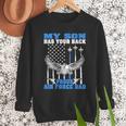 My Son Has Your Back Proud Air Force Dad Military Father Men Sweatshirt