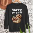 Sorry Got Plans Bigfoot Dad Humor Sasquatch Sayings Men Sweatshirt
