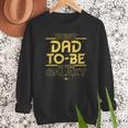 Star Wars Best Dad-To-Be In The Galaxy Birthday Father’s Day Men Sweatshirt