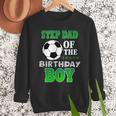 Step Dad Of The Birthday Boy Soccer Stars Outfit Men Sweatshirt Step Dad Of The Birthday Boy Soccer Stars Outfit Men Sweatshirt