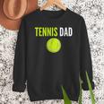 Tennis Dad For Men Tennis Dad Humor Tennis Lover Men Sweatshirt Tennis Dad For Men Tennis Dad Humor Tennis Lover Men Sweatshirt