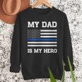Thin Blue Line My Dad Is My Hero Son Daughter Of Cop Men Sweatshirt