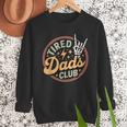 Tired Dads Club Men Sweatshirt Tired Dads Club Men Sweatshirt