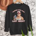 Trump Tariffed Your Mom Last Night Saying Meme Dad Men Men Sweatshirt