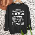 Never Underestimate An Old Man Tractor Farmer Dad Men Sweatshirt