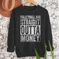 Volleyball Dad Straight Outta Money Men Sweatshirt