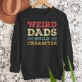 Weird Dads Build Character Vintage Men Sweatshirt