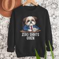 Zero Shihts Given Shih Tzu Dad Shih Tzu Mom Shih Tzu Men Sweatshirt Zero Shihts Given Shih Tzu Dad Shih Tzu Mom Shih Tzu Men Sweatshirt